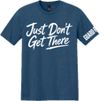 Just Don’t Get There Tee | Built on Bad Positions & Better Lessons